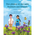 Feathers and Friends (French-English): Des plumes et des amis