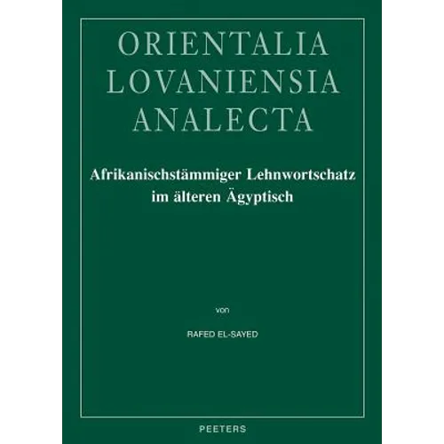 Afrikanischstammiger Lehnwortschatz Im Alteren Agyptisch: Untersuchungen Zur Agyptisch-Afrikanischen Lexikalischen Interferenz Im Dritten Und Zweiten