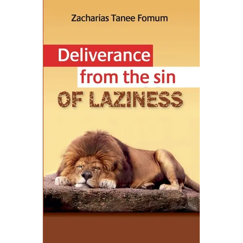 Deliverance From The Sin of Laziness
