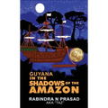 Guyana in the Shadows of the Amazon