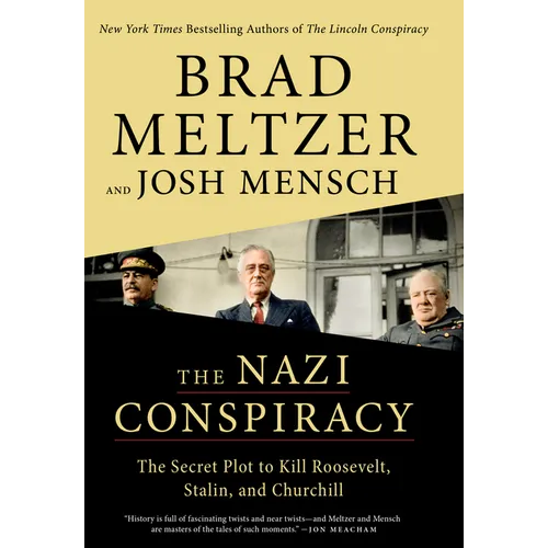 The Nazi Conspiracy: The Secret Plot to Kill Roosevelt, Stalin, and Churchill