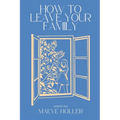 How To Leave Your Family