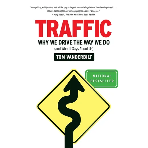 Traffic: Why We Drive the Way We Do (and What It Says about Us)