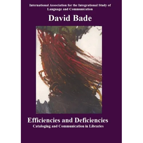 Efficiencies and Deficiencies: Cataloging and Communication in Libraries