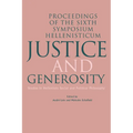 Justice and Generosity: Studies in Hellenistic Social and Political Philosophy - Proceedings of the Sixth Symposium Hellenisticum