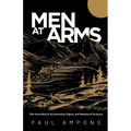 Men at Arms: Men According to the Anointing, Rigors, and Mandate of Scripture