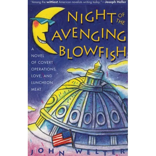 Night of the Avenging Blowfish: A Novel of Covert Operations, Love, and Luncheon Meat