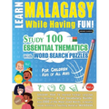Learn Malagasy While Having Fun! - For Children: Kids of All Ages - Study 100 Essential Thematics with Word Search Puzzles - Vol.1
