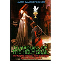 Guardians of the Holy Grail: The Knights Templar, John the Baptist and the Water of Life - Special Edition
