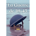 La Guerre de 39-45