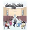 Helping Older Adults Experiencing Traumatic Crisis