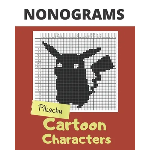 Nonograms, Cartoon Characters: Nonograms Puzzle Books for Adults, also Known as Hanjie, Picross or Griddlers Logic Puzzles Black and White