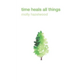 Time Heals All things