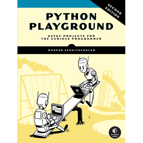 Python Playground, 2nd Edition: Geeky Projects for the Curious Programmer