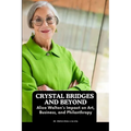 Crystal Bridges and Beyond: Alice Walton's Impact on Art, Business, and Philanthropy