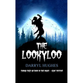 The LookyLoo: (A scary suspenseful coming of age werewolf horror mystery thriller book for kids, teens, and adults)