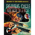 Fighting Crime One Dime at a Time: The Great Pulp Heroes