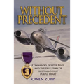Without Precedent: Commando, Fighter Pilot and the true story of Australia's first Purple Heart