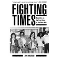 Fighting Times: Organizing on the Front Lines of the Class War