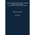 Apologia Pro Beata Maria Virgine: John Henry Newman's Defense of the Virgin Mary in Catholic Doctrine and Piety (New Edition)