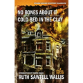 No Bones About It / Cold Bed in the Clay