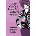 Why Can't I Love My Pastor's Wife?