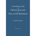 A Finding Guide to the Official Records of the War of the Rebellion: Volume II: North Carolina