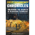 Cryptocurrency Chronicles: Unlocking The Secrets Of Blockchain Technology