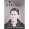 H. P. Lovecraft, A Fine Friend: Wilson Shepherd Remembered, 1932-1938