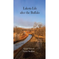 Lakota Life After the Buffalo: Life and Times of Victor Swallow