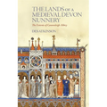 The Lands of a Medieval Devon Nunnery: The Extents of Canonsleigh Abbey