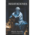 Meditaciones de Marco Aurelio: La esencia de la sabiduría estoica: Nueva Traducción