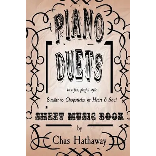 Piano Duets Sheet Music Book: In the style of Chopsticks and Heart & Soul