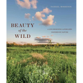 Beauty of the Wild: A Life Designing Landscapes Inspired by Nature