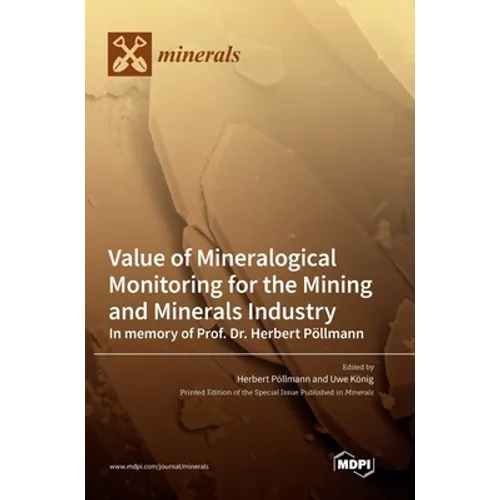 Value of Mineralogical Monitoring for the Mining and Minerals Industry In memory of Prof. Dr. Herbert Pöllmann