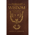 The Pursuit of Wisdom: 366 Philosophies for Daily Reflecting