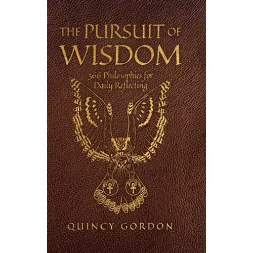 The Pursuit of Wisdom: 366 Philosophies for Daily Reflecting