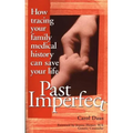 Past Imperfect: How Tracing Your Family Medical History Can Save Your Life