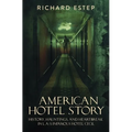 American Hotel Story: History, Hauntings, and Heartbreak in LA's Infamous Hotel Cecil