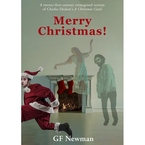 Merry Christmas: A Modern Reimagined Version of a Christmas Carol