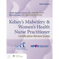 Kelsey's Midwifery & Women's Health Nurse Practitioner Certification Review Guide
