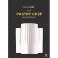 The Pastry Chef Handbook: La Patisserie de Reference