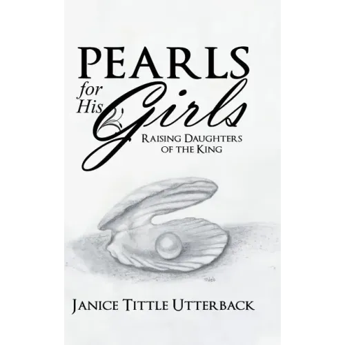 Pearls for His Girls: Raising Daughters of the King