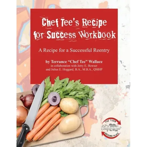 Chef Tee's Recipe for Success Workbook: A Recipe for a Successful Reentry