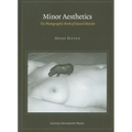 Minor Aesthetics: The Photographic Work of Marcel Marien
