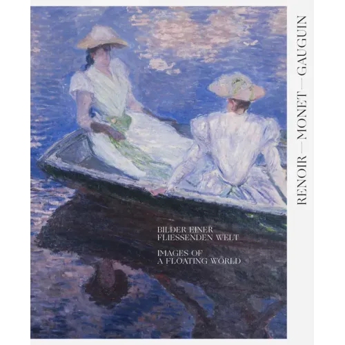 Renoir, Monet, Gauguin: Images of a Floating World: The Kojiro Matsukata and Karl Ernst Osthaus Collections