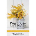 Prayers And Life Notes: From Someone Who's Found A Better Way