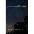 Holy Week Manual for Priests