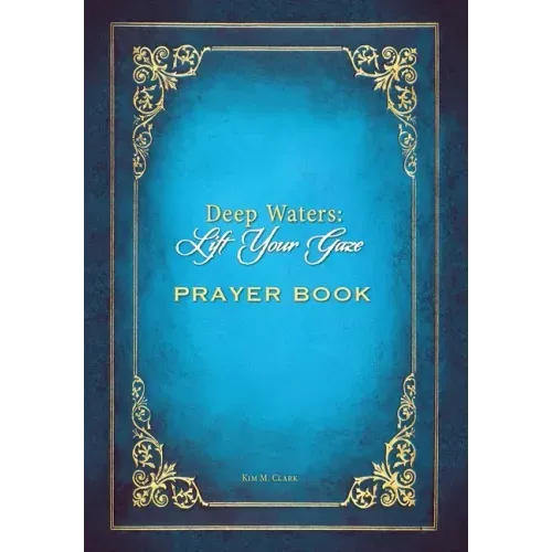 Deep Waters Lift Your Gaze Prayer Book