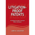 Litigation-Proof Patents: Avoiding the Most Common Patent Mistakes